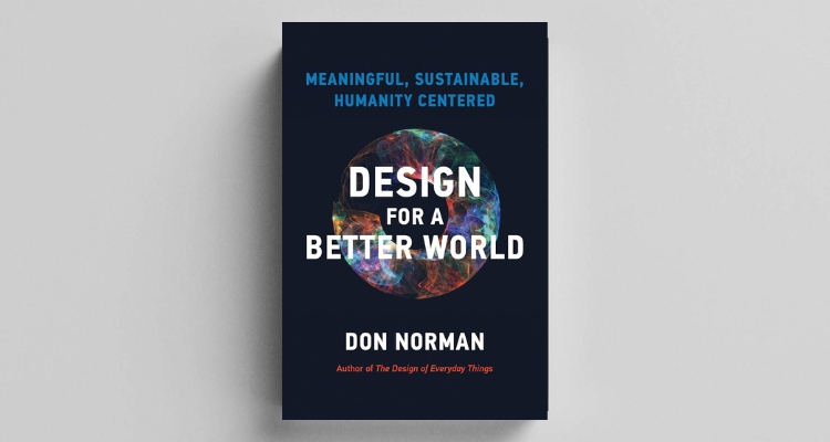 Design for a better world by Don Norman- 2010