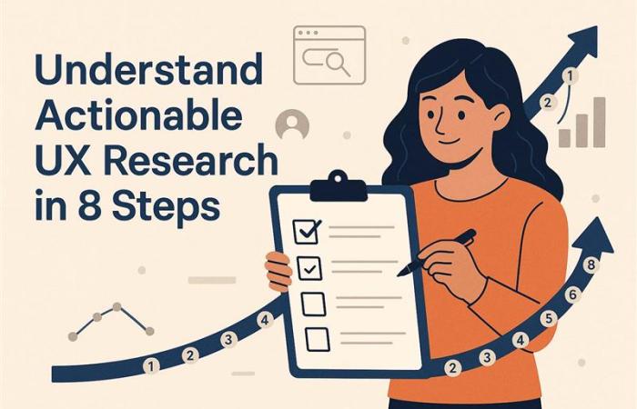 8 Actionable UX Research Steps