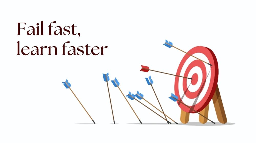 Fail fast learn faster