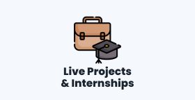 live projects & Internships Live projects and internships