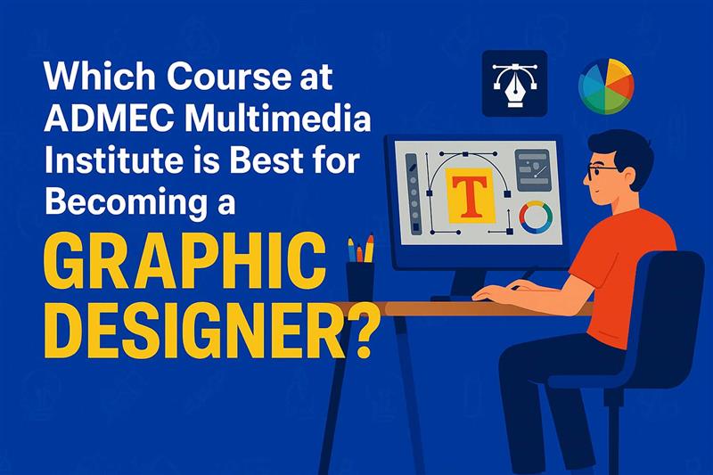 Top Graphic Design Courses to become a graphic designer at admec
